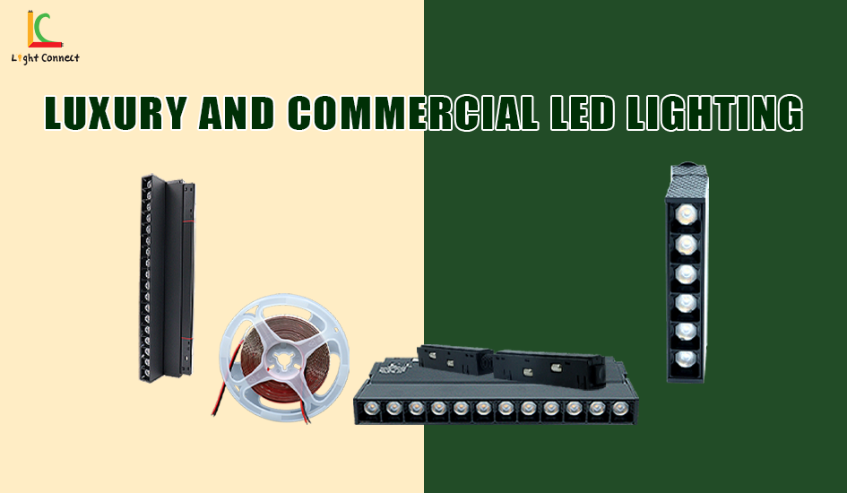 Luxury and Commercial LED Lighting