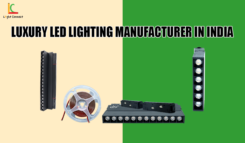 Light Connect – A Trusted Luxury LED Lighting Manufacturer in India