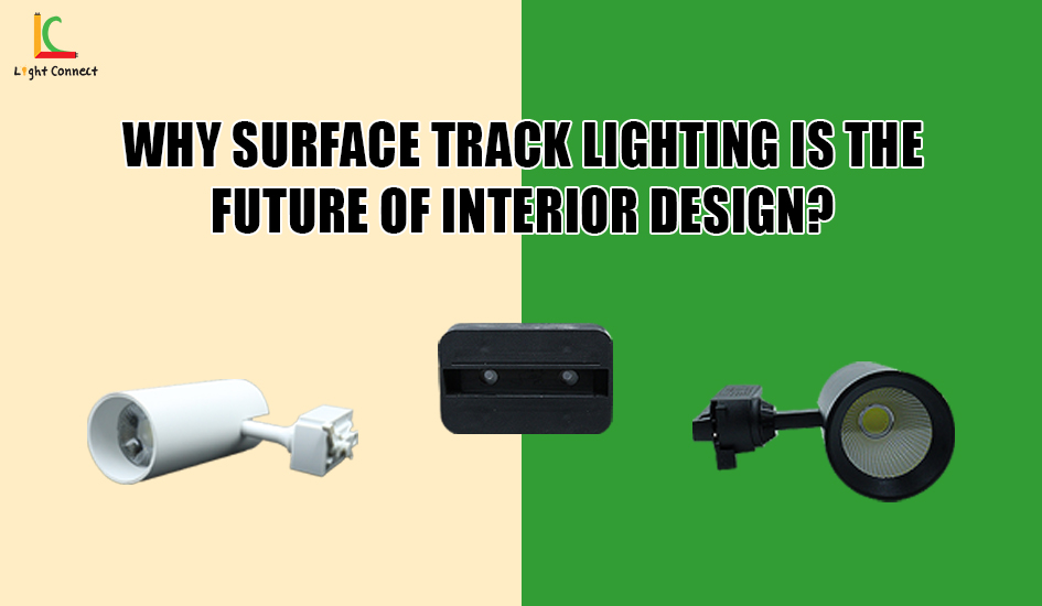 Why Surface Track Lighting Is the Future of Interior Design?