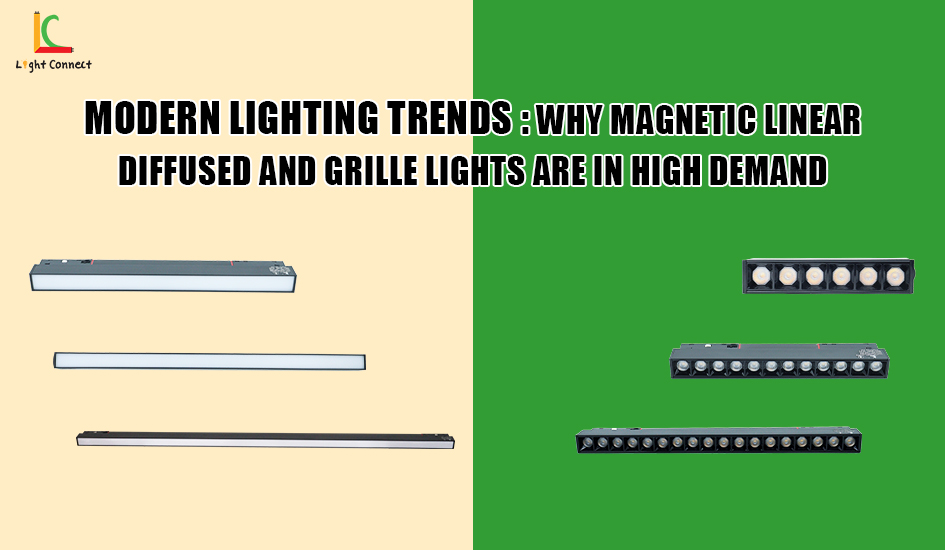 Modern Lighting Trends: Why Magnetic Linear Diffused and Grille Lights Are in High Demand
